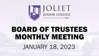 Joliet Junior College Board of Trustees Monthly Meeting - January 18, 2023