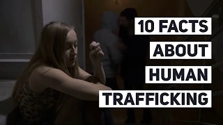 10 Facts about Human Trafficking