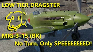 Mig-3-15 (BK) - Fast like a dragster, turns like a dragster - How to play a Mig-3-15 in War Thunder