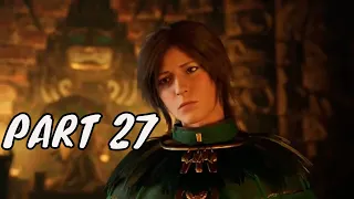 SHADOW OF THE TOMB RAIDER Gameplay Playthrough Part 27 - THE LAST EMPEROR