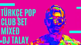 Türkçe Pop Club Set |Mixed Dj Talay Smt #dj #club #turkey