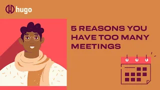 5 reasons you have TOO MANY meetings