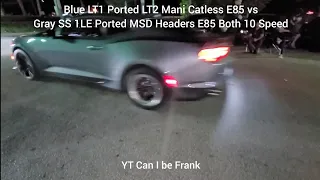 LT1 Catless Ported LT2 Mani E85 vs SS 1LE Ported MSD Mani Headers E85 Both 10 Speed  Epic Runs