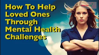 How To Help Others Through Mental Health Challenge In Adelaide|Mental Health Transformation Adelaide