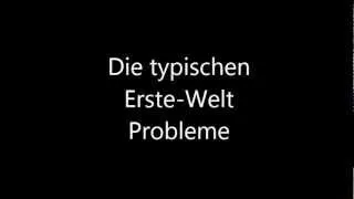 Erste Welt Probleme - Deine Probleme möchte ich haben... Der neue Facebook-Kult