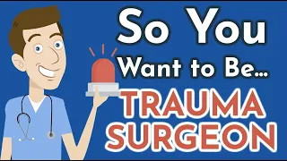 So You Want to Be a TRAUMA SURGEON [Ep. 8]