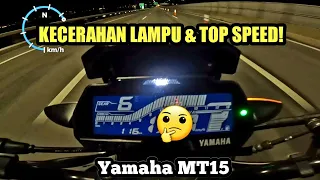 Yamaha MT15 | KECERAHAN LAMPU & TOP SPEED | GPS