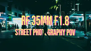 NIGHT SHIFT for the RF 35mm 1.8 | STREET PHOTOGRAPHY POV