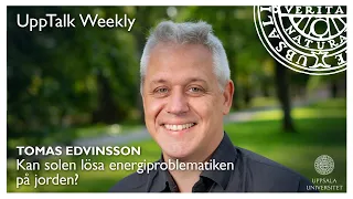 UppTalk Weekly: Kan solen lösa energiproblematiken på jorden?