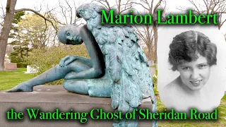 APPARITIONS - The Ghost of Marion Lambert Still Roams Sheridan Road, Lake Forest Cemetery