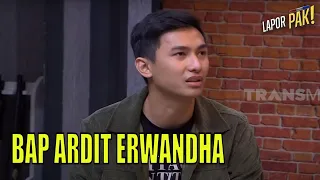 BAP Ardhit Erwandha Bikin Terus-Terusan Ketawa  | LAPOR PAK! (10/08/22) Part 3