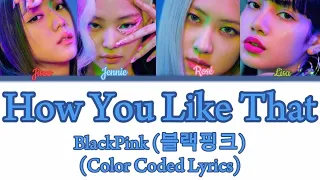 BLACKPINK 'HOW YOU LIKE THAT' COLOR CODED LYRICS