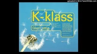 K-Klass - Don't Stop (Original Version/Evolution Klub Mix/Farley Heller Vocal Mix)