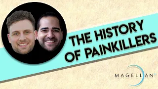 The History of Painkillers | MagellanTV Podcast