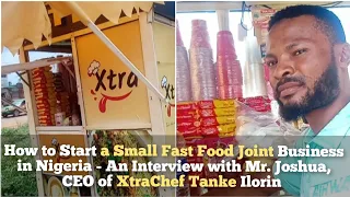 How to Start a Fast Food Business in Nigeria- Interview with XtraChef