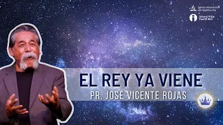 El Rey Ya Viene | Ep. 1 | Pr. José Vicente Rojas