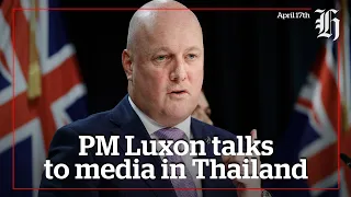 PM Christopher Luxon talks to media in Thailand