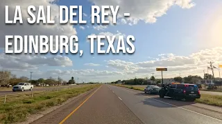 La Sal del Rey salt lake to Edinburg, Texas! Drive with me on a Texas highway!