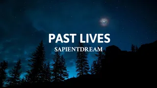 sapientdream (Past Lives) Lyrics