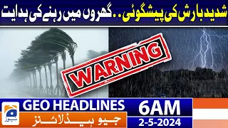 Geo News Headlines 6 AM | Heavy Rain Predicted.. Weather Updates | 2nd May 2024