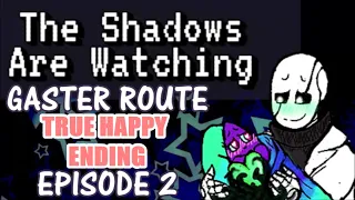 The Shadows Are Watching Sciencetale by darkpetal16 💜Gaster Romance Route💜 Epi2 WINGS WINS MY HEART