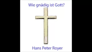 Wie gnädig ist Gott -  Hans Peter Royer