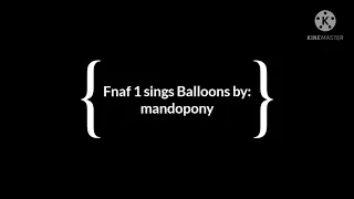 FNAF 1 sings Balloons by: Mandopony