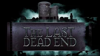 ПРОХОЖДЕНИЕ The Last DeadEnd " Финал + Альтернативная концовка "