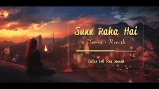 Sunn Raha Hai Na Tu Slowed Reverb Female Version Shreya Ghoshal