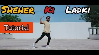 Sheher Ki Ladki Dance Tutorial Video | Sheher Ki Ladki Easy Dance Steps Tutorial |