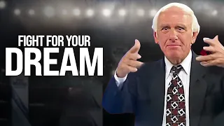 Jim Rohn - Fight For Your Dream -  Best Motivational Speech