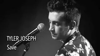 Tyler Joseph - Save (With Lyrics)