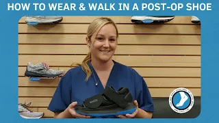 How to Wear and Walk in a Post-Op Shoe