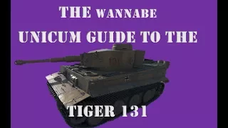 The Wannabe Unicum Guide to the Tiger 131