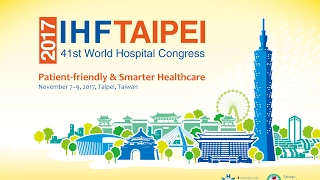 IHF 2017 World Hospital Congress in Taipei