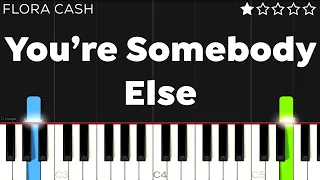 flora cash - You're Somebody Else | EASY Piano Tutorial