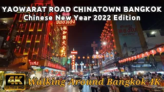 YAOWARAT ROAD CHINATOWN BANGKOK Chinese New Year 2022 Edition