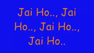 JAI HO (slumdog millionaire) by  A R Rahman (lyrics)