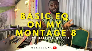 Montage 8 EQ settings every pianist should know (Delay- Release-Depth)