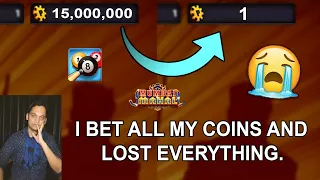 I RISKED ALL MY 15 MILLION COINS IN MUMBAI & LOST THEM ALL (8 Ball Pool Mistake)