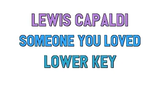 Lewis Capaldi (Lower key KARAOKE) - Someone You Loved(2 half steps)