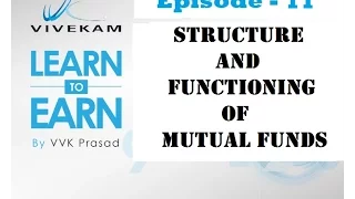 Vivekam: Learn to Earn Episode-11 (Structure and Functioning of Mutual Funds)