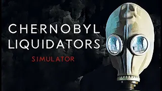 Chernobyl Liquidators Simulator Demo / Ликвидаторы Чернобыля /ОДНИМ ГЛАЗКОМ