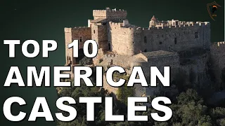 Top 10 Most Impressive Medieval Style Castles in the United States of America