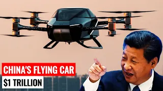China Just Made Trillion Dollar Flying Cars (Seriously)!
