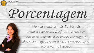 Porcentagem | Numa mistura de 80 Kg de areia