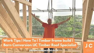 Work Tips | How To | Timber frame build | Barn Conversion |JC Timber Roof Specialist