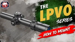 HOW TO MOUNT A RIFLE SCOPE | LPVOs For Beginners