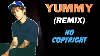 Yummy | Justin Bieber | Remix | NO COPYRIGHT