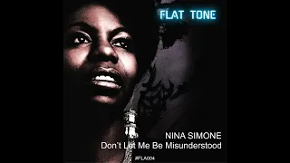 [snippet] Nina Simone - Don't Let Me Be Misunderstood (Flat Tone ReMix)